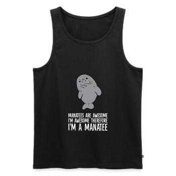 Manatees Are Awesome. I'm Awesome Therefore I'm a - Men's Premium Organic Tank Top - black - Front - Michal (187cm)