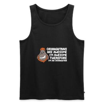 Orangutans Are Awesome Im Awesome Therefore Im an - Men's Premium Organic Tank Top - black - Front - Michal (187cm)