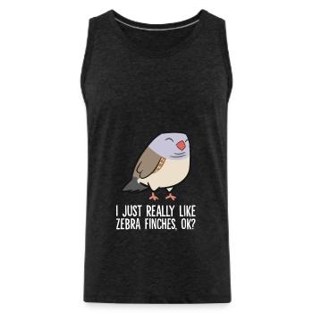 Zebra Finch Lover I Just Really Like Zebra Finches - Men's Premium Organic Tank Top - charcoal grey - Front - Alexander (188cm)