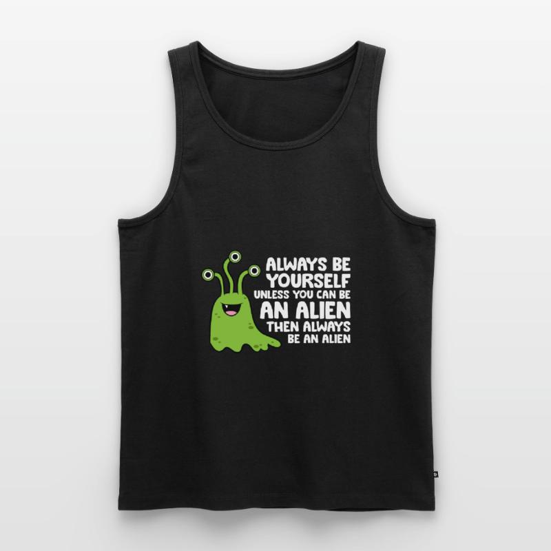Sei immer du selbst, außer du kannst ein Alien Männer Premium Bio Tank Top