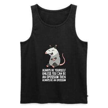 Soyez toujours vous-même à moins que vous ne puissiez créer un opossum - Débardeur bio Premium Homme - noir - Devant - Michal (187cm)