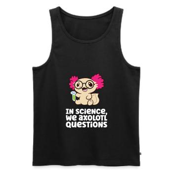 Dans Science We Axolotl questionne la science scientifique - Débardeur bio Premium Homme - noir - Devant - Michal (187cm)