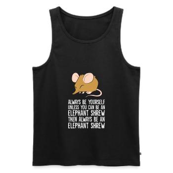 Always Be Yourself Unless You Can Be An Elephant - Men's Premium Organic Tank Top - black - Front - AI Model Male 178 light (178cm)