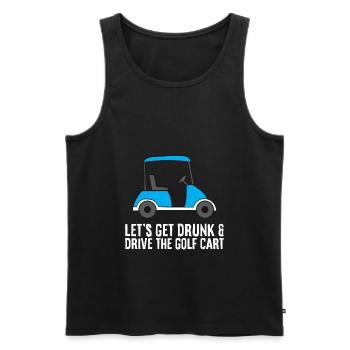 Lets Get Drunk And Drive The Golf Cart Funny Golf - Men's Premium Organic Tank Top - black - Front - Michal (187cm)