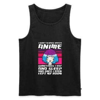 I Don't Always Watch Anime Once I Even Left My - Men's Premium Organic Tank Top - black - Front - Michal (187cm)