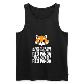 Red Panda Always Be Yourself Unless You Can Be A - Men's Premium Organic Tank Top - black - Front - Michal (187cm)
