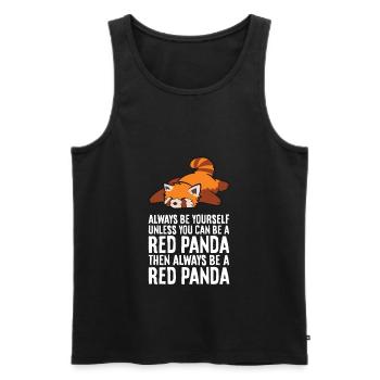 Red Panda Always Be Yourself Unless You Can Be A - Men's Premium Organic Tank Top - black - Front - Michal (187cm)