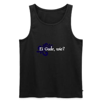 Ei Gude, wie? - Hessisch Mundart Artworks - Männer Premium Bio Tank Top - Schwarz - Vorne - Michal (187cm)