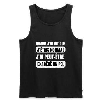quand j'ai dit que j'étais normal - Débardeur bio Premium Homme - noir - Devant - Michal (187cm)