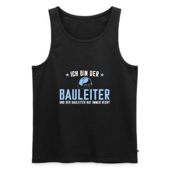 Bauleiter hat immer recht - Bauherr - Männer Premium Bio Tank Top - Schwarz - Vorne - Michal (187cm)