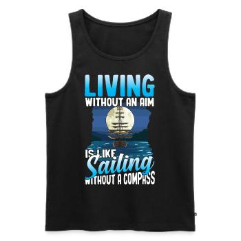 Living Without An Aim Is Like Sailing Without A - Männer Premium Bio Tank Top - Schwarz - Vorne - Michal (187cm)