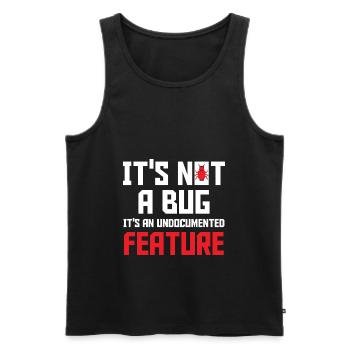It's Not A Bug It's An Undocumented Feature Softwa - Männer Premium Bio Tank Top - Schwarz - Vorne - Michal (187cm)