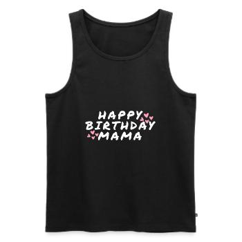 Happy Birthday Mama Lieblingsmensch Geburtstag - Männer Premium Bio Tank Top - Schwarz - Vorne - Michal (187cm)