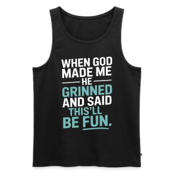 When God made me, he grinned! - Men's Premium Organic Tank Top - black - Front - Michal (187cm)