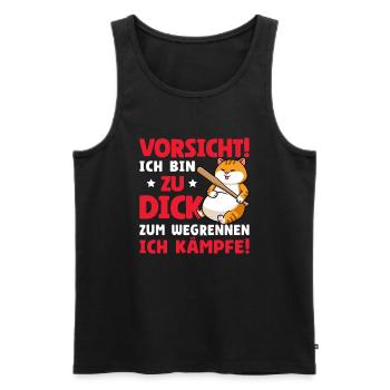 Vorsicht Ich Bin Zu Dick Zum Wegrennen Ich Kämpfe - Männer Premium Bio Tank Top - Schwarz - Vorne - Michal (187cm)