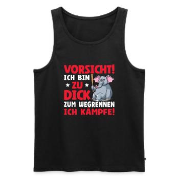 Vorsicht Ich Bin Zu Dick Zum Wegrennen Ich Kämpfe - Männer Premium Bio Tank Top - Schwarz - Vorne - Michal (187cm)