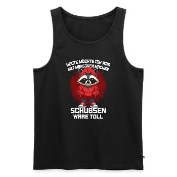 Heute Möchte Ich Was Mit Menschen Machen Waschbär - Männer Premium Bio Tank Top - Schwarz - Vorne - AI Model Male 178 light (178cm)