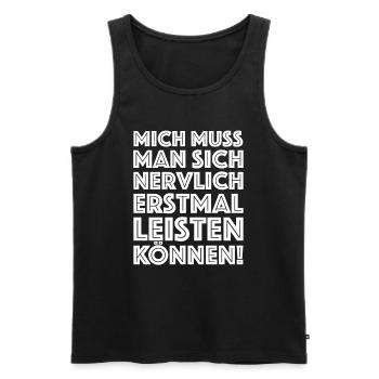 Mich muss man sich nervlich erstmal leisten können - Männer Premium Bio Tank Top - Schwarz - Vorne - Michal (187cm)