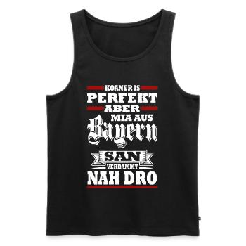 KOANER IS PERFEKT ABER MIA AUS BAYERN SAN VERDAMMT - Männer Premium Bio Tank Top - Schwarz - Vorne - Michal (187cm)