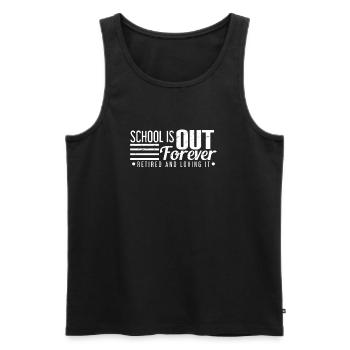 School Is Out Forever Retired And Loving It - Männer Premium Bio Tank Top - Schwarz - Vorne - Michal (187cm)