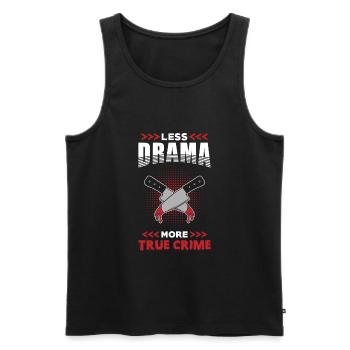 True Crime Less Drama more True Crime - Männer Premium Bio Tank Top - Schwarz - Vorne - AI Model Male 178 light (178cm)