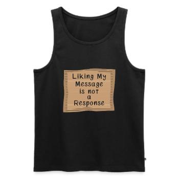 Liking my Message is not a Response - Men's Premium Organic Tank Top - black - Front - AI Model Male 178 light (178cm)
