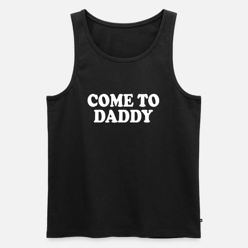 come to daddy - Männer Premium Bio Tank Top - Schwarz
