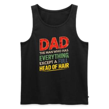 Funny Father's Day Dad The Man Who Has Everything - Men's Premium Organic Tank Top - black - Front - AI Model Male 178 light (178cm)