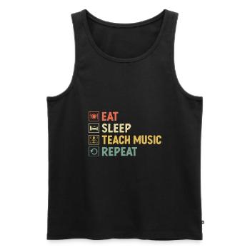 Eat Sleep Teach Music Repeat Teacher Musician Teac - Men's Premium Organic Tank Top - black - Front - Michal (187cm)