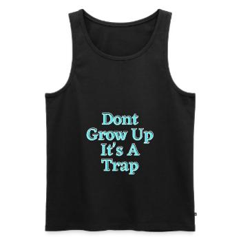 Dont Grow Up - Funny Deep Quotes About Life - Men's Premium Organic Tank Top - black - Front - AI Model Male 178 light (178cm)