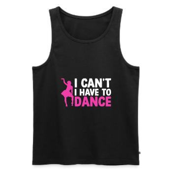 I Can't I Have Dance For Dancing Dancer - Männer Premium Bio Tank Top - Schwarz - Vorne - AI Model Male 178 light (178cm)