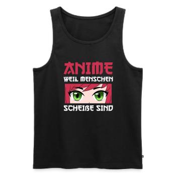Anime Weil Menschen Scheiße Sind Animes - Männer Premium Bio Tank Top - Schwarz - Vorne - Michal (187cm)