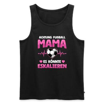 Fußball Mama Es Könnte Eskalieren Mutti Mutter - Männer Premium Bio Tank Top - Schwarz - Vorne - Michal (187cm)