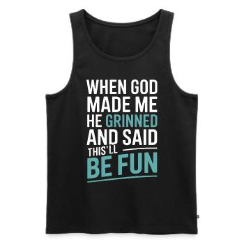 When God made me, he grinned! - Men's Premium Organic Tank Top - black - Front - Michal (187cm)