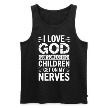 I love God, but some of His children are annoying! - Men's Premium Organic Tank Top - black - Front - Michal (187cm)
