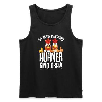 Hühnerbauer Huhn Ich hasse Menschen Hühner sind ok - Männer Premium Bio Tank Top - Schwarz - Vorne - Michal (187cm)