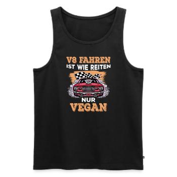 V8 fahren ist wie Reiten nur Vegan Achtzylinder - Männer Premium Bio Tank Top - Schwarz - Vorne - Michal (187cm)