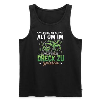 Du bist nie zu alt im Dreck zu spielen - Männer Premium Bio Tank Top - Schwarz - Vorne - Michal (187cm)