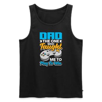 Dad The One Who Taught Me To Play To Win Fathers - Männer Premium Bio Tank Top - Schwarz - Vorne - AI Model Male 178 light (178cm)