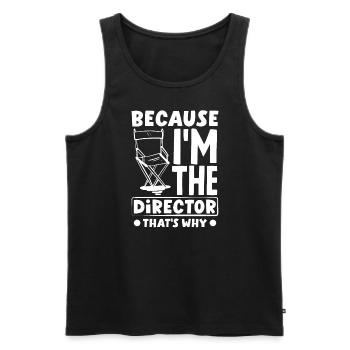 Because i'm the director that's why Filmmaker - Männer Premium Bio Tank Top - Schwarz - Vorne - Michal (187cm)