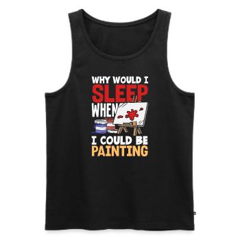 Why would I sleep when I could be Painting - Männer Premium Bio Tank Top - Schwarz - Vorne - Michal (187cm)