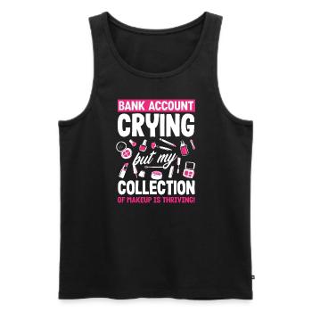 Bank Account Crying, Makeup Collection Thriving! - Männer Premium Bio Tank Top - Schwarz - Vorne - AI Model Male 178 light (178cm)