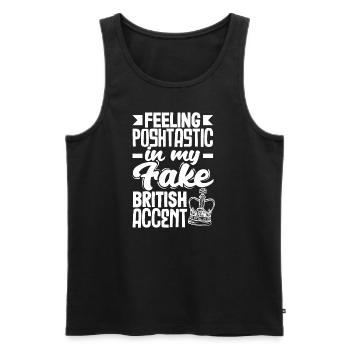 Feeling Poshtastic in my Fake British Accent - Männer Premium Bio Tank Top - Schwarz - Vorne - Michal (187cm)