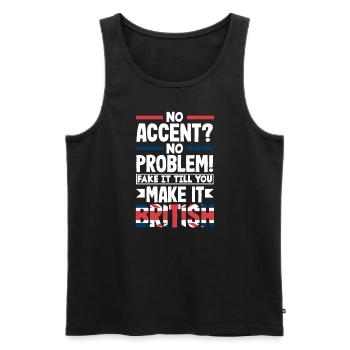 No Accent? No Problem! Fake It Till You Make It - Men's Premium Organic Tank Top - black - Front - Michal (187cm)