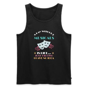 Theater Broadway-Musical Geschenk - Männer Premium Bio Tank Top - Schwarz - Vorne - Michal (187cm)
