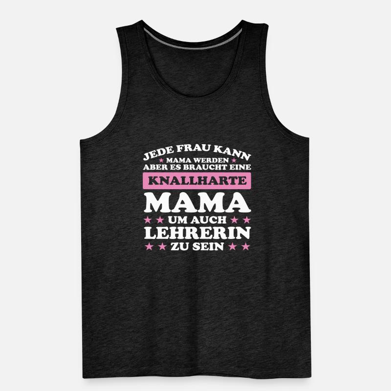 Lehrerin Mama Mutter Geschenk Männer Premium Bio Tank Top