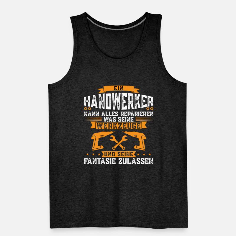Handwerker Beruf Heimwerker Geschenk Männer Premium Bio Tank Top