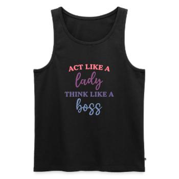 Act Like a Lady Think Like a Boss Women Quote - Men's Premium Organic Tank Top - black - Front - Michal (187cm)