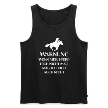 Wenn mein Pferd dich nicht mag - Männer Premium Bio Tank Top - Schwarz - Vorne - Michal (187cm)
