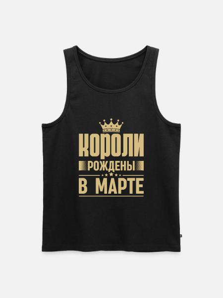 King Born In March Russia King Russian Sayings - Men's Premium Organic Tank Top - black